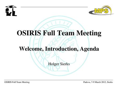 OSIRIS Full Team Meeting Welcome, Introduction, Agenda