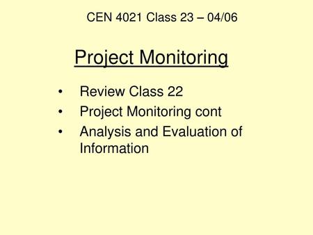 Project Monitoring Review Class 22 Project Monitoring cont