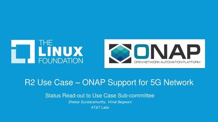 R2 Use Case – ONAP Support for 5G Network