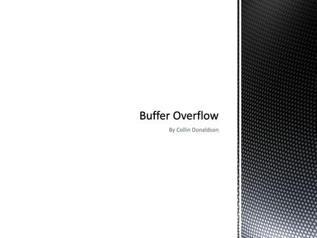 Buffer Overflow By Collin Donaldson.