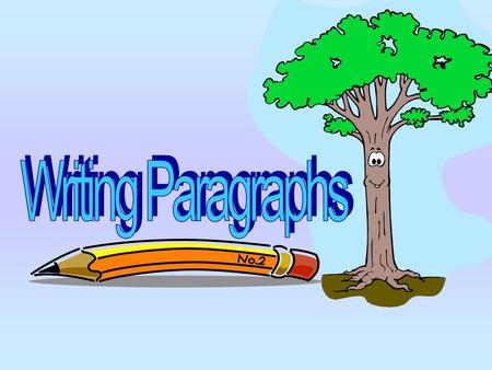 Writing Paragraphs.