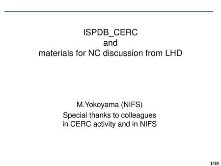 ISPDB_CERC and materials for NC discussion from LHD