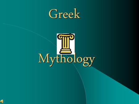 Greek Mythology.