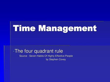 Time Management The four quadrant rule