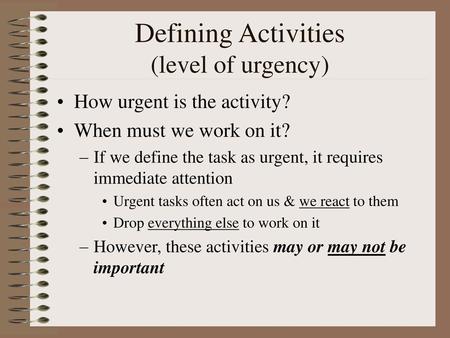 Defining Activities (level of urgency)