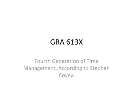 Fourth Generation of Time Management, According to Stephen Covey.