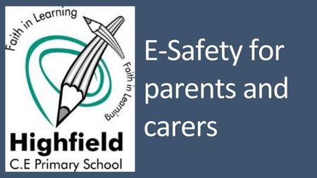 E-Safety for  parents and  carers