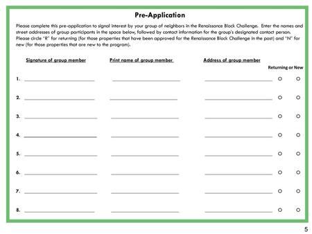 Pre-Application Please complete this pre-application to signal interest by your group of neighbors in the Renaissance Block Challenge. Enter the names.