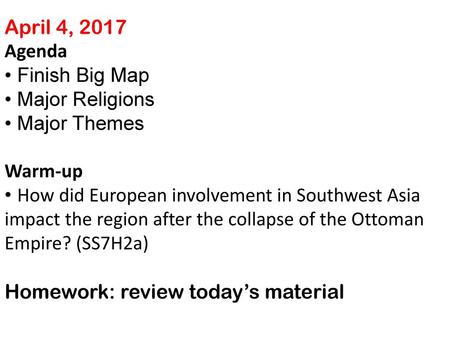 April 4, 2017 Agenda • Finish Big Map • Major Religions • Major Themes