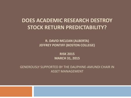 Does Academic Research Destroy Stock Return Predictability. R