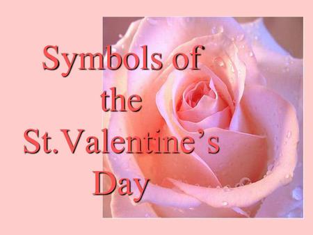 Symbols of the St.Valentine’s Day