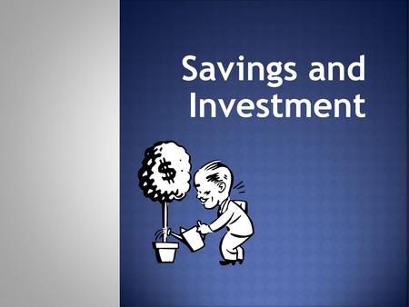 Savings and Investment