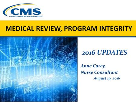 MEDICAL REVIEW, PROGRAM INTEGRITY