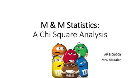 M & M Statistics: A Chi Square Analysis