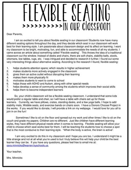 Dear Parents, I am so excited to tell you about flexible seating in our classroom! Students now have many different seating options throughout the day,