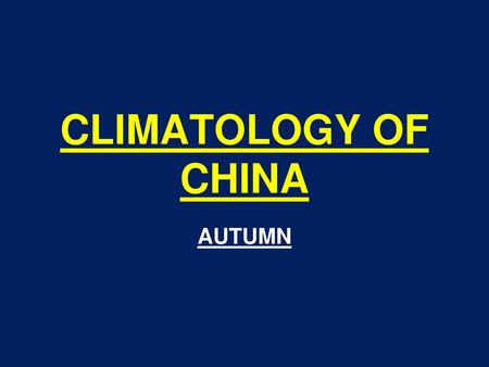 CLIMATOLOGY OF CHINA AUTUMN.