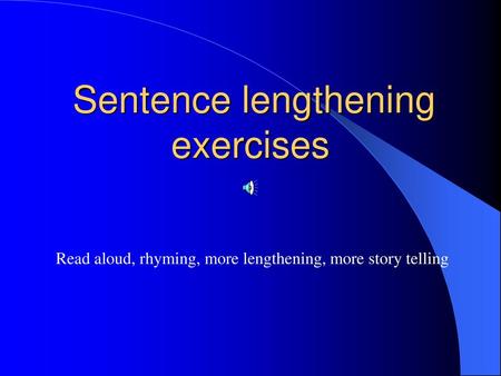 Sentence lengthening exercises