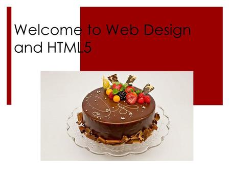 Welcome to Web Design and HTML5