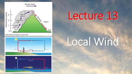 Lecture 13 Local Wind.