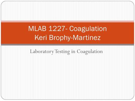 MLAB Coagulation Keri Brophy-Martinez