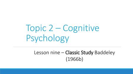 Topic 2 – Cognitive Psychology