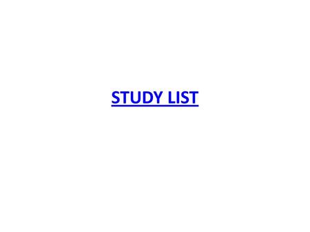 STUDY LIST.