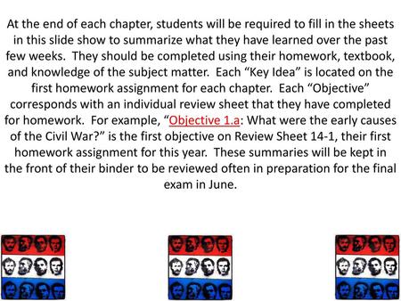 At the end of each chapter, students will be required to fill in the sheets in this slide show to summarize what they have learned over the past few weeks.