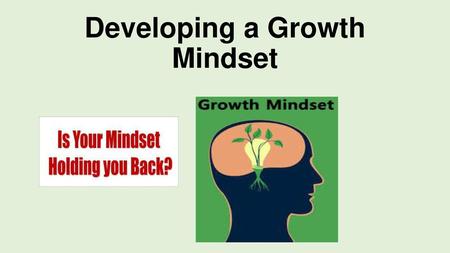 Developing a Growth Mindset