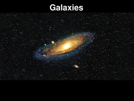 Galaxies.