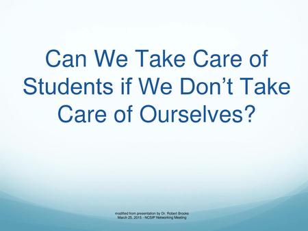 Can We Take Care of Students if We Don’t Take Care of Ourselves?