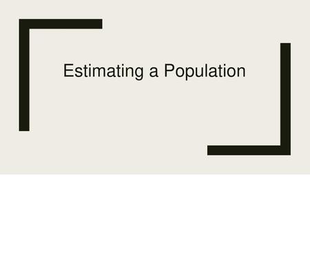 Estimating a Population