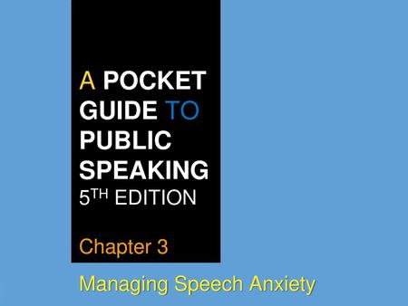 A POCKET GUIDE TO PUBLIC SPEAKING 5TH EDITION Chapter 3