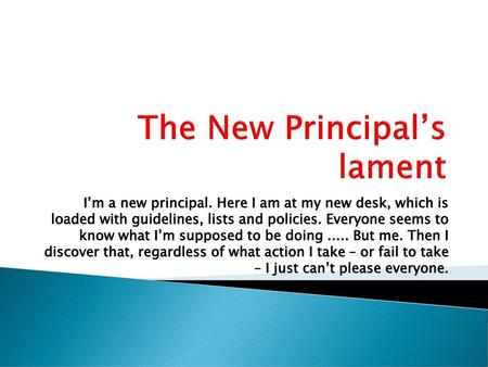 The New Principal’s lament