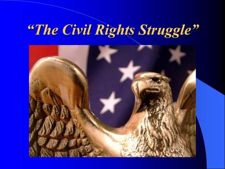 “The Civil Rights Struggle”