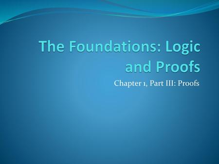 The Foundations: Logic and Proofs