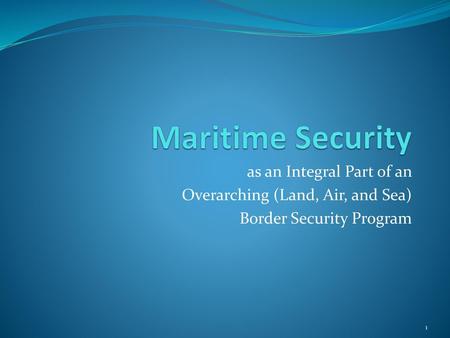 Maritime Security as an Integral Part of an