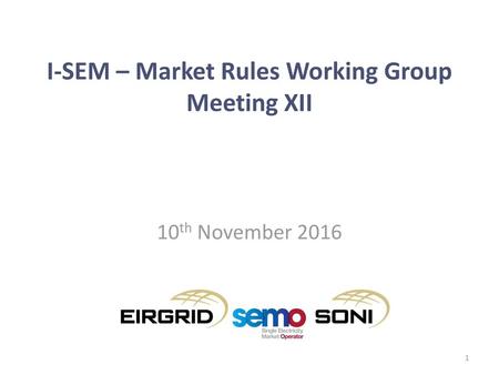 I-SEM – Market Rules Working Group Meeting XII