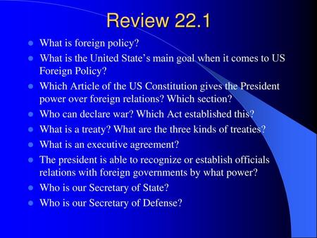 Review 22.1 What is foreign policy?