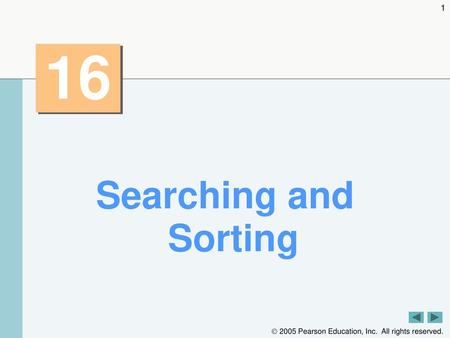 16 Searching and Sorting.