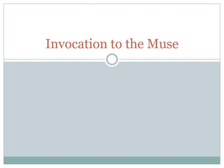 Invocation to the Muse.