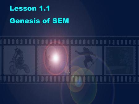 Lesson 1.1 Genesis of SEM.