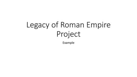 Legacy of Roman Empire Project