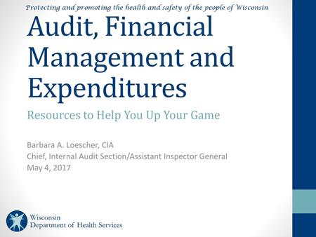 Today’s Topics DHS Audit Guide Financial Management Manual