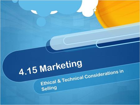 Ethical & Technical Considerations in Selling