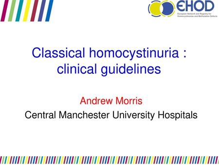 Classical homocystinuria : clinical guidelines