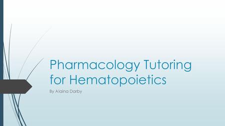 Pharmacology Tutoring for Hematopoietics