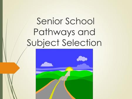 Senior School Pathways and Subject Selection