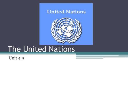 The United Nations Unit 4.9.