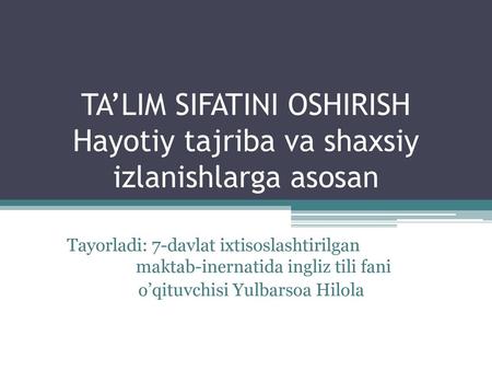 o’qituvchisi Yulbarsoa Hilola