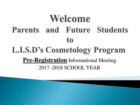 Welcome Parents and Future Students to L.I.S.D’s Cosmetology Program